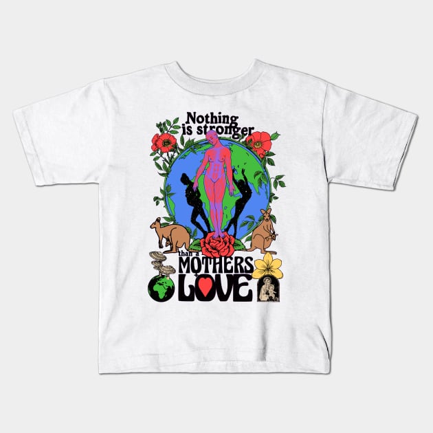 Nothing Is Stronger Than A Mother's Love - Colorful Psychedelic Trippy Tie Dye Kids T-Shirt by blueversion